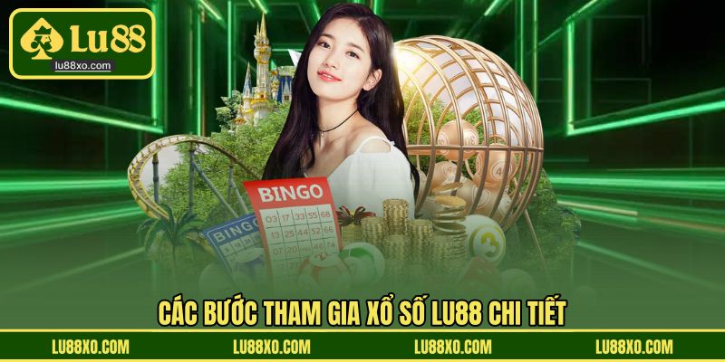 Các bước tham gia xổ số LU88 chi tiết