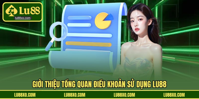 Giới thiệu tổng quan điều khoản sử dụng LU88