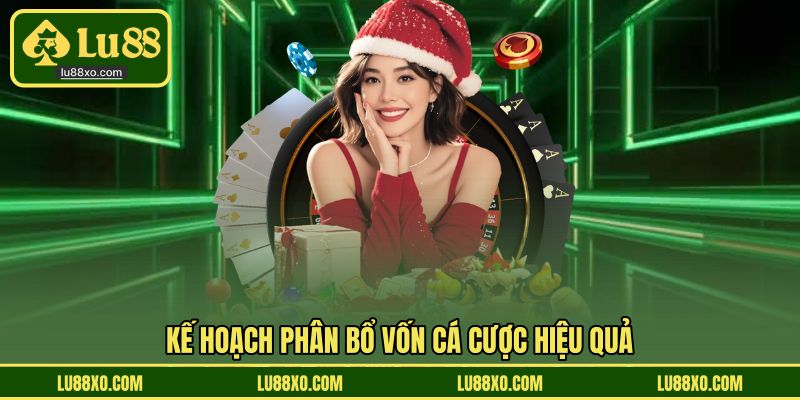 Kế hoạch phân bổ vốn cá cược hiệu quả