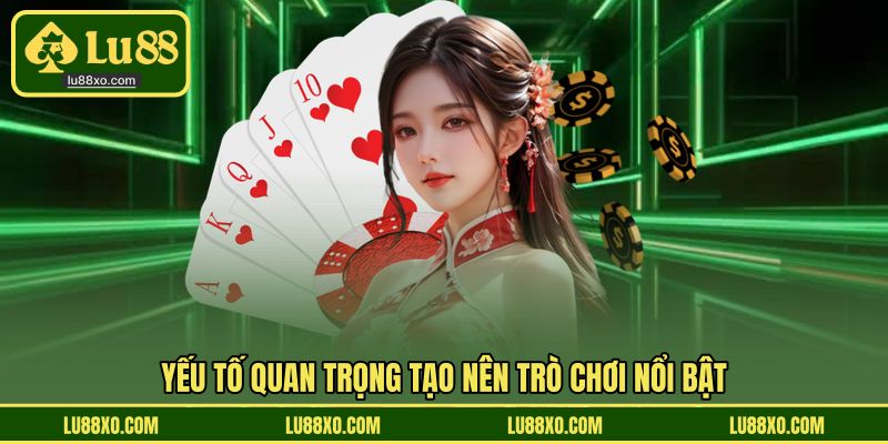 Yếu tố quan trọng tạo nên trò chơi nổi bật